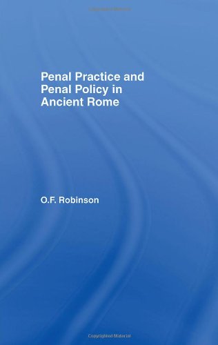 Penal Practice And Penal Policy In Ancient Rome 1st Edition Robinson