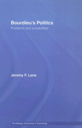 Bourdieus Politics Problems And Possiblities Routledge Advances In Sociology 1st Edition Jeremy Lane
