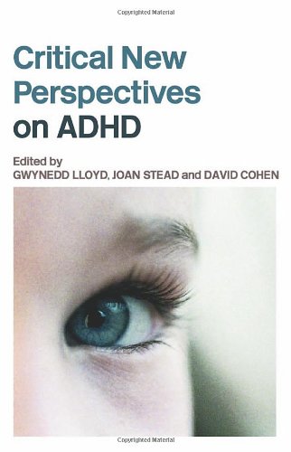 Critical New Perspectives On Attention Deficit Hyperactivity Disorder 1st Edition Gwynedd Lloyd
