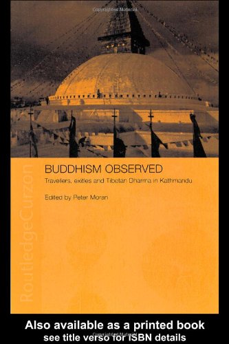 Buddhism Observed Travellers Exiles And Tibetan Dharma In Kathmandu Anthropology Of Asia New Edition Peter Moran