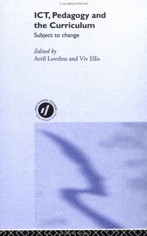 Ict Pedagogy And The Curriculum 1st Edition Avril Loveless Viv Ellis