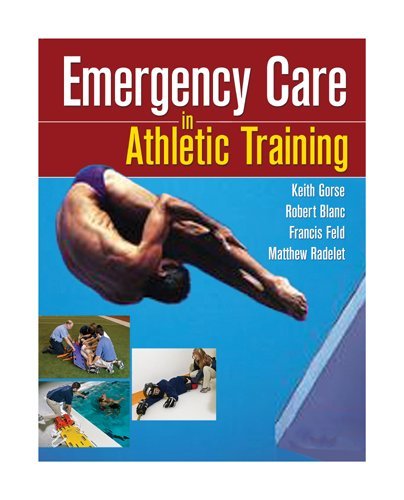 Emergency Care In Athletic Training 1st Edition Keith M Gorse