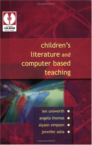 Childrens Literature And Computer Based Teaching 1st Edition Len Unsworth