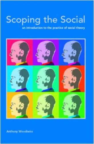 Scoping The Social 1st Edition Anthony Woodiwiss
