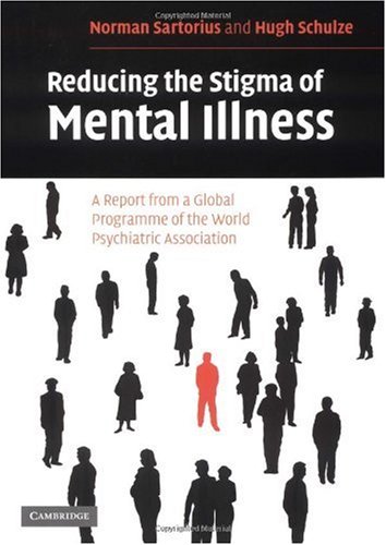 Reducing The Stigma Of Mental Illness A Report From A Global Association 1st Edition Norman Sartorius
