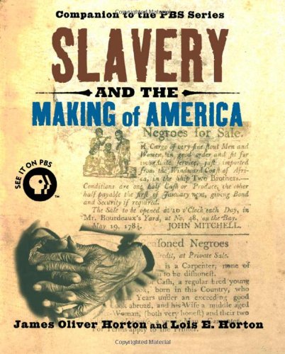 Slavery And The Making Of America James Oliver Horton Lois E Horton