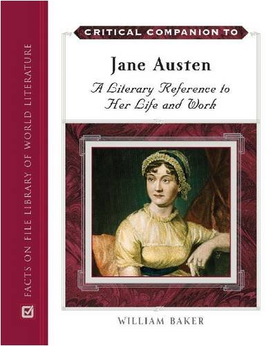 Critical Companion To Jane Austen A Literary Reference To Her Life And Work Kindle William Baker