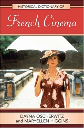 Historical Dictionary Of French Cinema Dayna Oscherwitz Mary Ellen Higgins