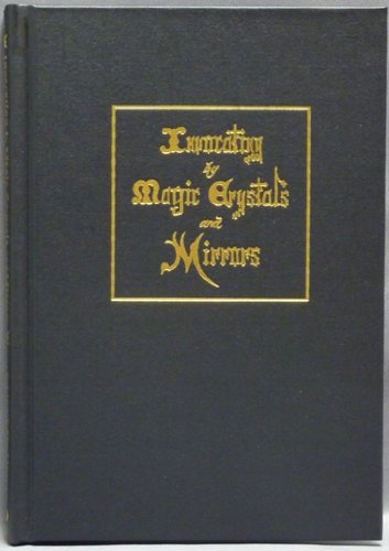 Invocating By Magic Crystals And Mirrors Kindle Frederick Hockley