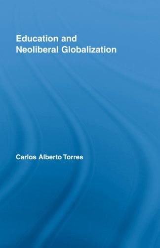 Education And Neoliberal Globalization Routledge Research In Education Carlos A Torres