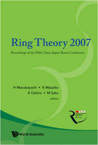 Ring Theory 2007 Proceedings Of The Fifth Chinajapankorea Conference Tokyo Japan 1015 September 2007 H Marubayasi