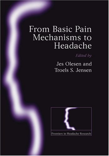 From Basic Pain Mechanisms To Headache 2006 1st Edition Olesen