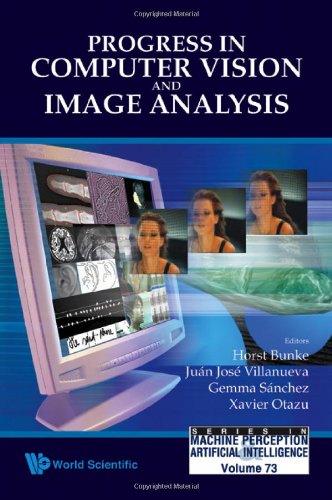 Progress In Computer Vision And Image Analysis Series In Machine Perception Artifical Intelligence Series In Machine Perception And Artificial Intelligence Horst Bunke