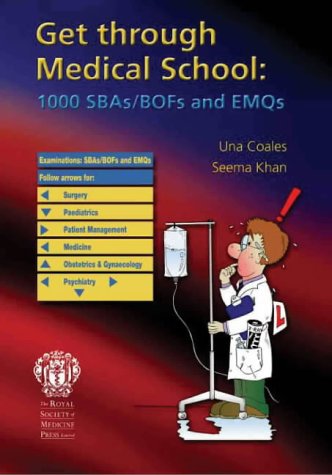 Get Through Medical School 1000 Sbas Bofs And Emqs Get Through Series 1st Edition Una Coales