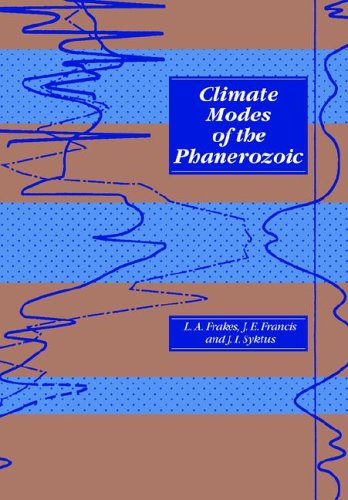 Climate Modes Of The Phanerozoic Lawrence A Frakes Jane E Francis