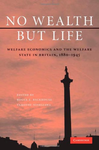 No Wealth But Life Welfare Economics And The Welfare State In Britain 18801945 Kindle Roger E Backhouse