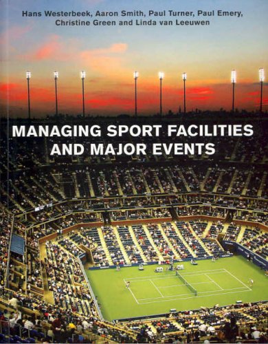 Managing Sport Facilities And Major Events Kindle Hans Westerbeek