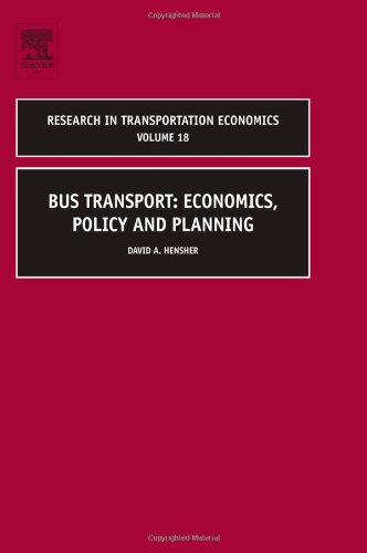 Research In Transportation Economics Bus Transport Economics Policy And Planning Vol 18 2007 1st Edition David A Hensher