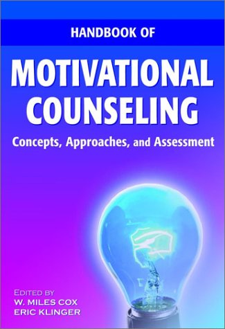 Handbook Of Motivational Counseling Concepts Approaches And Assessment Kindle W Miles Cox