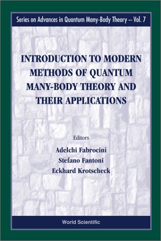Introduction To Modern Methods Of Quantum Manybody Theory And Their Applications Series On Advances In Quantum Manybody Theory Kindle A Fabrocini
