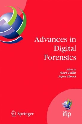 Advances In Digital Forensics Ifip International Conference On Digital Forensics National Center For Forensic Science Orlando Florida February 1316 Federation For Information Processing Kindle Mark Pollitt
