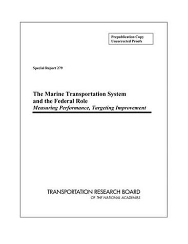 The Marine Transportation System And The Federal Role Measuring Performance Targeting Improvement Special Report National Research Council Us Transportation Research Board 279 Transportation Research Board National Research Council