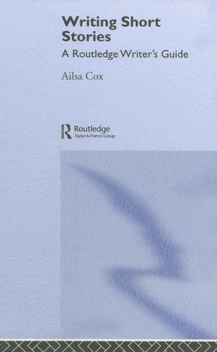 Writing Short Stories 1st Edition Ailsa Cox