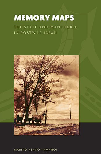 Memory Maps The State And Manchuria In Postwar Japan The World Of East Asia Kindle Mariko Asano Tamanoi