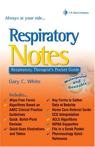 Respiratory Notes Respiratory Therapists Pocket Guide Daviss Notes Gary C White