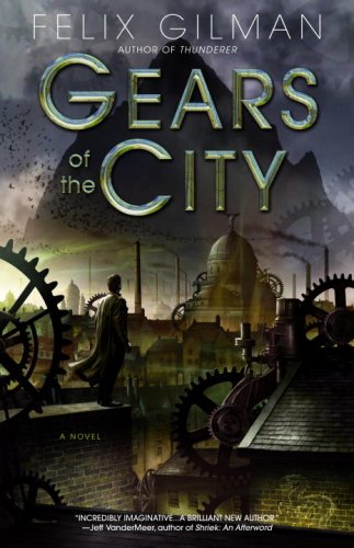Gears Of The City Felix Gilman