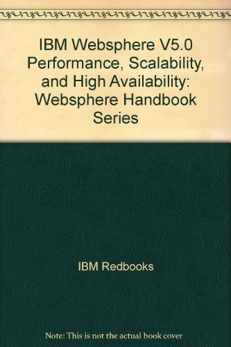 Ibm Websphere V50 Performance Scalability And High Availability Websphere Handbook Series Websphere Handbook 1st Ibm Redbooks