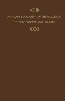 Annual Bibliography Of The History Of The Printed Book And Libraries Volume 31 Annual Bibliography Of The History Of The Printed Book And Libraries Kindle Department Of Information Collections