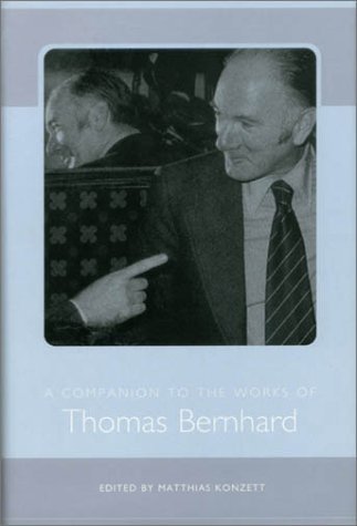 A Companion To The Works Of Thomas Bernhard Studies In German Literature Linguistics And Culture Matthias Konzett