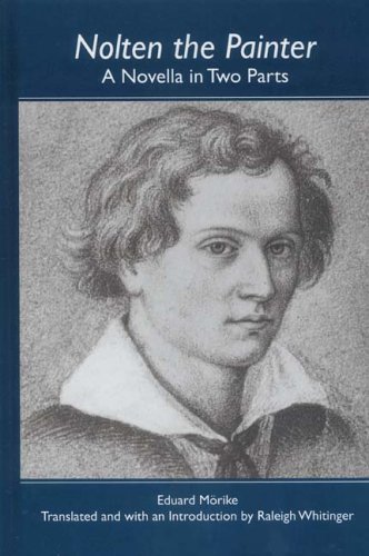 Nolten The Painter A Novella In Two Parts Studies In German Literature Linguistics And Culture Studies In German Literature Linguistics And Culture Eduard Mrike