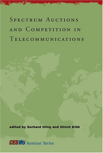 Spectrum Auctions And Competition In Telecommunications Cesifo Seminar Series Gerhard Illing
