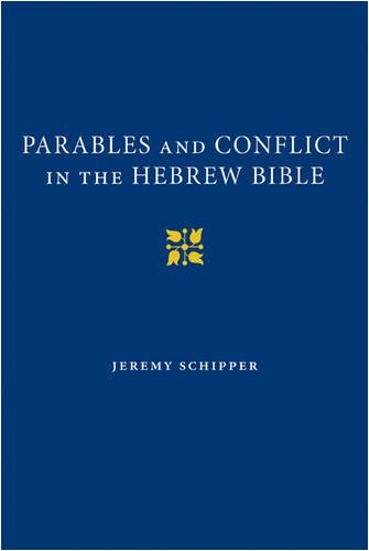 Parables And Conflict In The Hebrew Bible 1st Edition Jeremy Schipper
