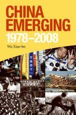 China Emerging 1978 2008 1st Wu Xiaobo