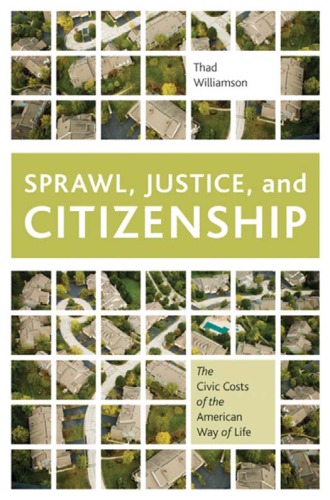 Sprawl Justice And Citizenship The Civic Costs Of The American Way Of Life Kindle Thad Williamson