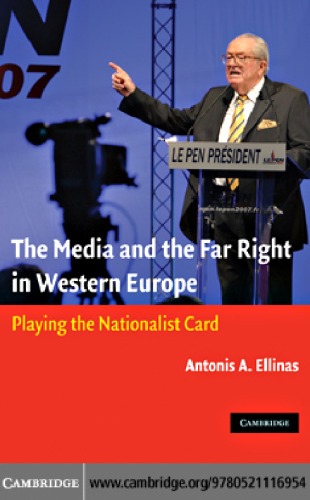 The Media And The Far Right In Western Europe Playing The Nationalist Card Antonis A Ellinas