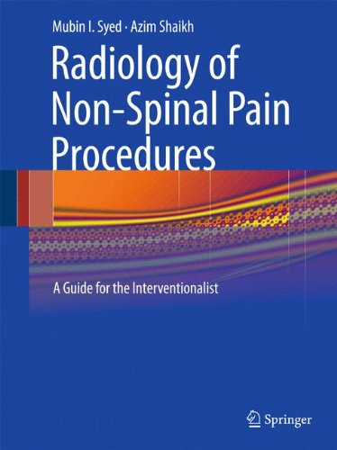 Radiology Of Nonspinal Pain Procedures A Guide For The Interventionalist 1st Edition Mubin I Syed