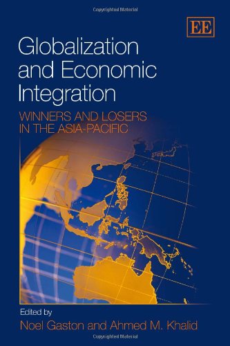 Globalization And Economic Integration Winners And Losers In The Asiapacific Noel Gaston