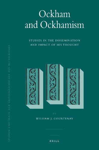 Ockham And Ockhamism Studies In The Dissemination And Impact Of His Thought Kindle William J Courtenay