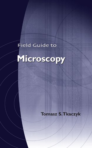 Field Guide To Microscopy Spie Field Guide Vol Fg13 Spi Tomasz S Tkaczyk
