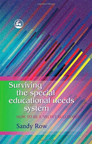 Surviving The Special Educational Needs System How To Be A Velvet Bulldozer 1st Edition Sandy Row