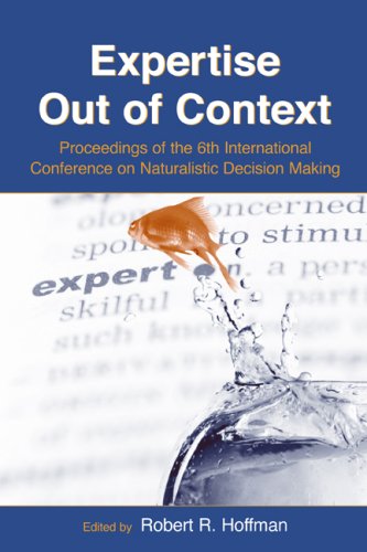 Expertise Out Of Context Proceedings Of The Sixth International Conference On Naturalistic Decision Making Expertise Research And Applications Kindle Robert R Hoffman