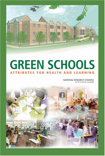 Green Schools Attributes For Health And Learning Kindle National Research Council