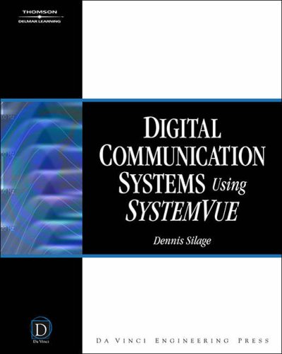 Digital Communication Systems Using Systemvue 1st Edition Dennis Silage
