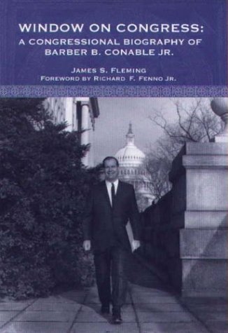 Window On Congress A Congressional Biography Of Barber Conable 1st James Fleming