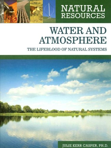 Water And Atmosphere The Lifeblood Of Natural Systems Kindle Julie Kerr Casper