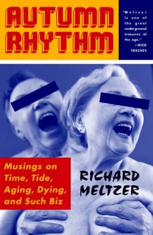 Autumn Rhythm Musings On Time Tide Aging Dying And Such Biz Richard Meltzer